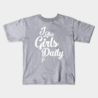 I Like Girls Daily Kids T-Shirt